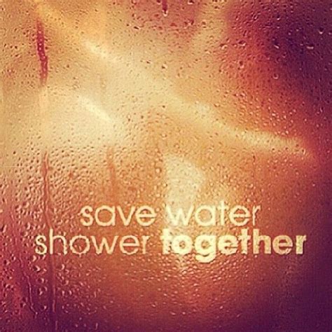 Save water shower together .